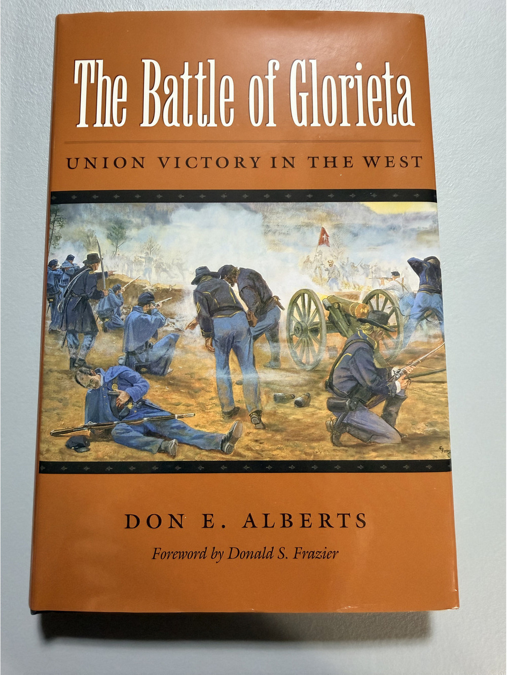 The Battle of Glorieta Don E Alberts 1998 1st Ed HB Signed Civil War NM Campaign